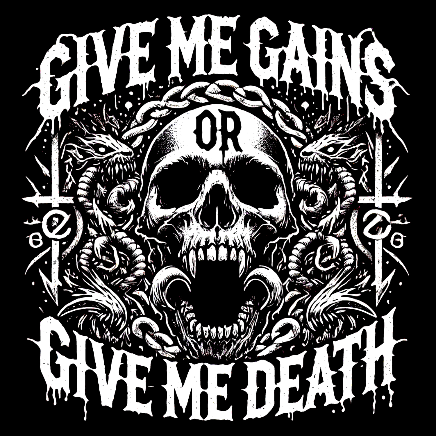 A black and white design featuring a fierce skull with open mouth, surrounded by snarling beasts and intricate swirls. The text Give Me Gains Or Give Me Death is boldly displayed above and below the skull.