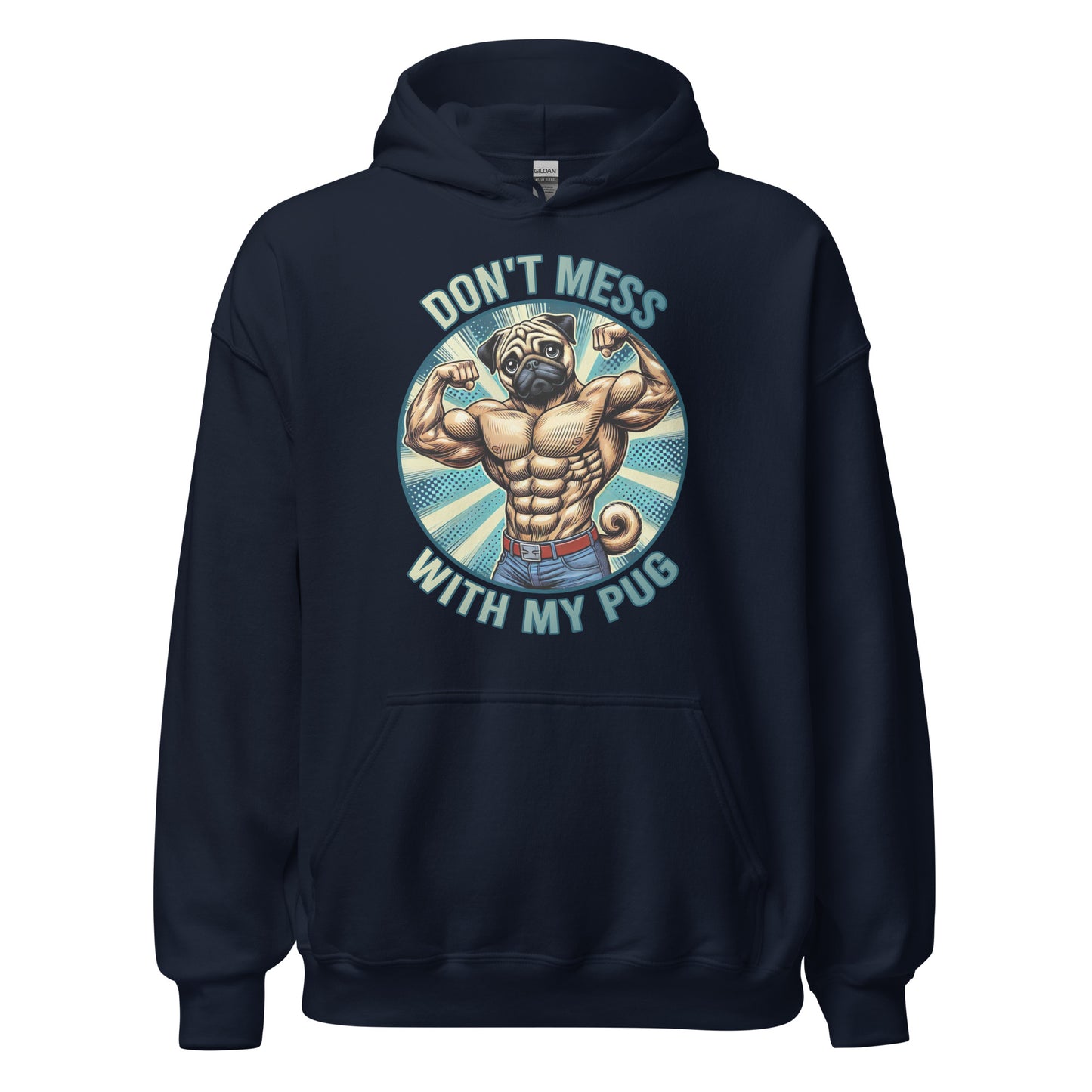 The Bougie Boiz Clubs Dont Mess With My Pug unisex hoodie features a muscular cartoon pug flexing in a circle, appealing to lifters and dog lovers. Dont mess appears above and with my pug below in bold, light-colored letters on the black hoodie.